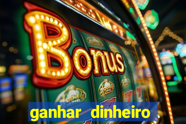 ganhar dinheiro jogando sem deposito